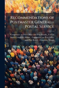 Paperback Recommendations of Postmaster General--Postal Service: Hearings Before the ... Volume 1-3 Book