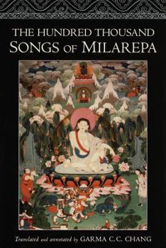 Hardcover The Hundred Thousand Songs of Milarepa: The Life-Story and Teaching of the Greatest Poet-Saint Ever to Appear in the History of Buddhism Book