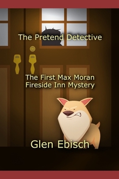 Paperback The Pretend Detective: The First Max Moran Fireside Inn Mystery Book