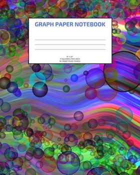 Paperback Graph Paper Notebook: Bubbles; 4 squares per inch; 50 sheets/100 pages; 8" x 10" Book