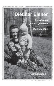 Paperback Dietmar Elsner: Als w?re es gestern gewesen [German] Book
