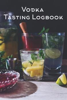 Paperback Vodka Tasting Logbook: A small notebook for every enthusiastic vodka lover with 100 review pages Book
