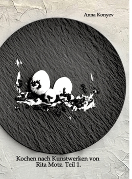 Kochen nach Kunstwerken von Rita Motz. Teil 1.: Französische Rezepte. (German Edition)
