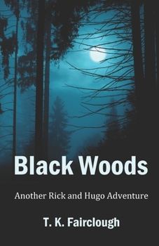 Paperback Black Woods: Another Rick and Hugo Adventure Book