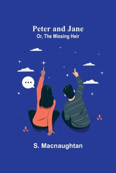 Paperback Peter and Jane; Or, The Missing Heir Book