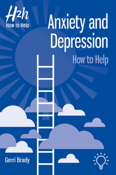 Paperback Anxiety and Depression: How to Help Book