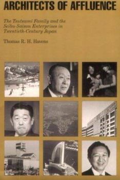 Paperback Architects of Affluence: The Tsutsumi Family and the Seibu Enterprises in Twentieth-Century Japan Book