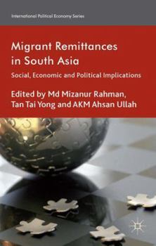 Hardcover Migrant Remittances in South Asia: Social, Economic and Political Implications Book