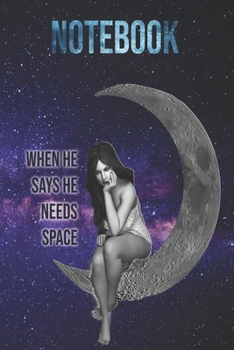 Notebook: When he says he need space!: Flying starts from the ground. The more grounded you are, the higher you fly.