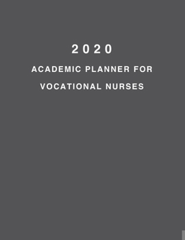 Paperback 2020 Academic Planner For Vocational Nurses: 8.5x11" 2020 Weekly And Monthly Academic Calendar With Yearly Planner Book