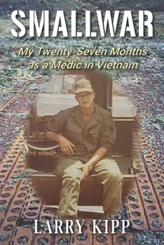 Paperback Smallwar: My Twenty-Seven Months as a Medic in Vietnam Book