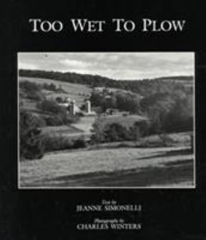 Hardcover Too Wet to Plow: The Family Farm in Transition Book