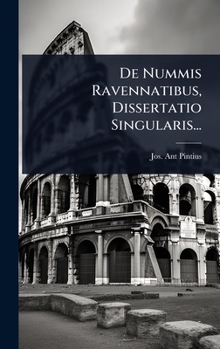 Hardcover De Nummis Ravennatibus, Dissertatio Singularis... [Latin] Book