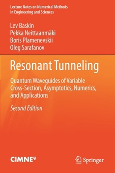 Paperback Resonant Tunneling: Quantum Waveguides of Variable Cross-Section, Asymptotics, Numerics, and Applications Book
