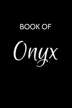 Paperback Onyx Journal: A Gratitude Journal Notebook for Men Boys Fathers and Sons with the name Onyx - Handsome Elegant Bold & Personalized - Book