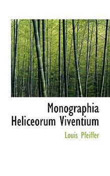 Monographia Heliceorum Viventium