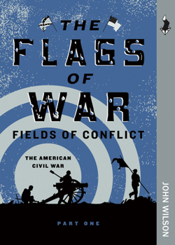 Paperback The Flags of War: The American Civil War, Part One Book