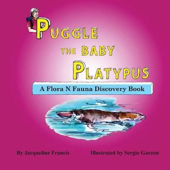 Paperback Puggle the Baby Platypus: A Flora N. Fauna Discovery Book