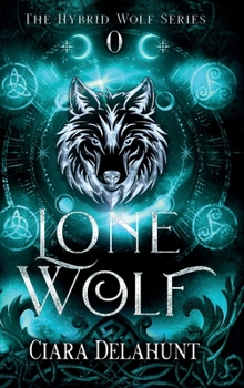 Hardcover Lone Wolf: The Hybrid Wolf Series: Prequel Book