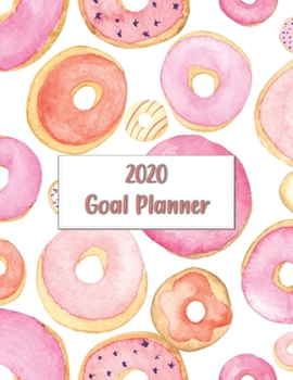 2020 Goal Planner: 2020 goal planner and organizer to track your monthly, quarterly, and yearly personal, financial, fitness, spiritual, travel, and ... Beautiful pink donuts on a white glossy cover