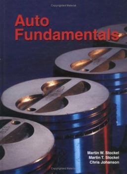 Hardcover Auto Fundamentals: How and Why of the Design, Construction, and Operation of Automobiles: Applicable to All Makes and Models Book