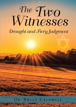 Paperback The Two Witnesses: Drought and Fiery Judgment Book