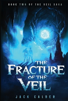 The Fracture of the Veil: Book 2 of the Veil Saga