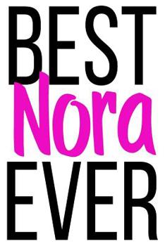 Paperback Best Nora Ever: 6x9 College Ruled Line Paper 150 Pages Book