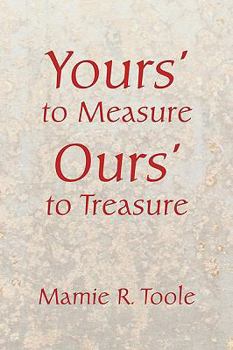 Paperback Your's to Measure Our's to Treasure Book