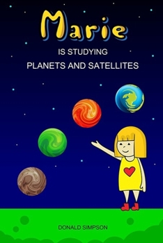 Paperback Marie Is Studying Planets And Satellites: Educational Book For Kids (Book For Kids 3-12 Years) Book