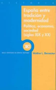 Paperback Espana entre tradicion y modernidad. Politica, economia, sociedad (siglos XIX y XX) (Spanish Edition) [Spanish] Book