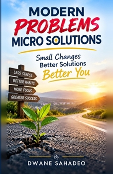 Paperback Modern Problems Micro Solutions: Small Changes Practical Steps Real Results Book