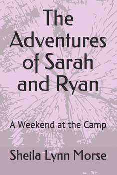 Paperback The Adventures of Sarah and Ryan: A Weekend at the Camp Book