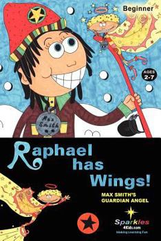 Paperback Raphael Has Wings: Max Smith's Guardian Angel Book