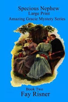 Specious Nephew: The Amazing Gracie Series - Book #2 of the Amazing Gracie Mystery 