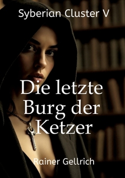 Die letzte Burg der Ketzer: Syberian Cluster V