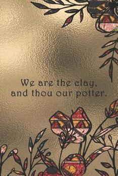 Paperback We are the clay, and thou our potter.: Dot Grid Paper Book