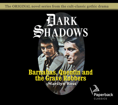 Barnabas, Quentin and The Grave Robbers - Book #28 of the Dark Shadows
