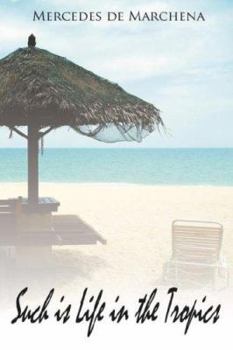 Paperback Such is Life in the Tropics: How difficult can it be to survive in Paradise? Book
