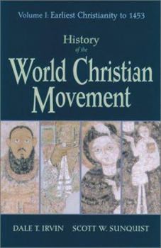 Paperback History of the World Christian Movement: Volume I: Earliest Christianity to 1453 Book