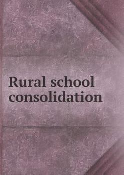Paperback Rural school consolidation Book