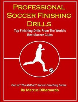 Paperback Professional Soccer Finishing Drills: Top Finishing Drills From The World's Best Soccer Clubs Book