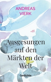 Paperback Ausgesungen auf den Märkten der Welt: Gedichte [German] Book