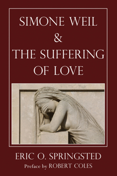 Paperback Simone Weil and The Suffering of Love Book