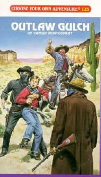 Outlaw Gulch (Choose Your Own Adventure, #125) - Book #125 of the Choose Your Own Adventure