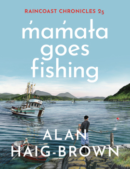 Paperback Raincoast Chronicles 25: M&#787;am&#787;a&#619;a Goes Fishing Book