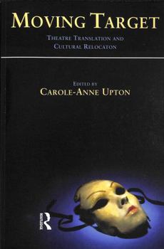 Paperback Moving Target: Theatre Translation and Cultural Relocation Book