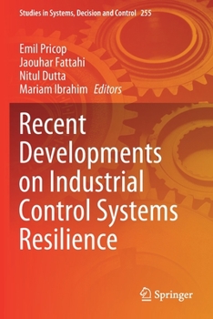 Recent Developments on Industrial Control Systems Resilience