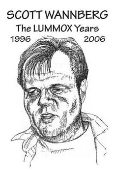 Paperback Scott Wannberg: The Lummox Years - 1996 to 2006 Book