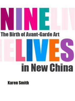 Hardcover Nine Lives: The Birth of Avant-Garde in New China Book